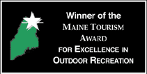 Winner of the 2004 Maine Tourism Award for Excellence in Outdoor Recreation